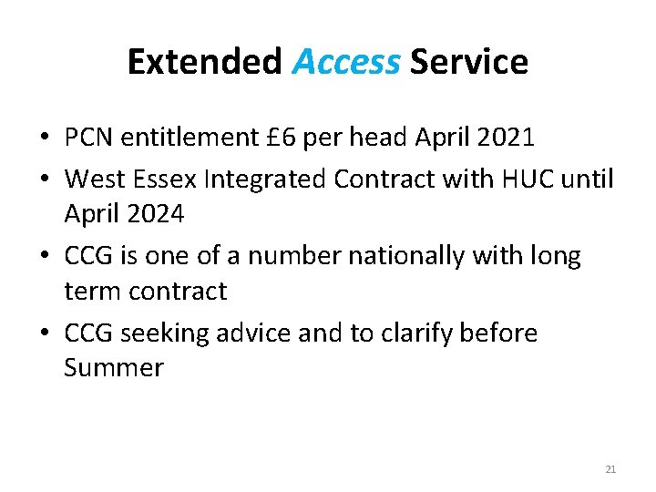 Extended Access Service • PCN entitlement £ 6 per head April 2021 • West