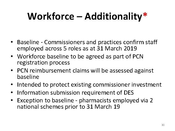 Workforce – Additionality* • Baseline - Commissioners and practices confirm staff employed across 5