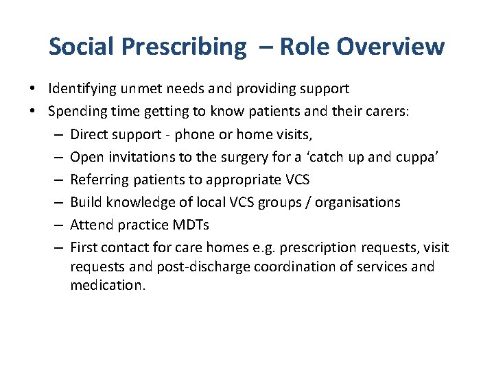 Social Prescribing – Role Overview • Identifying unmet needs and providing support • Spending