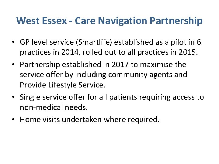 West Essex - Care Navigation Partnership • GP level service (Smartlife) established as a