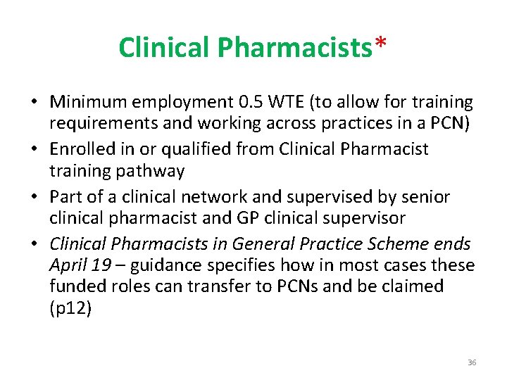 Clinical Pharmacists* • Minimum employment 0. 5 WTE (to allow for training requirements and