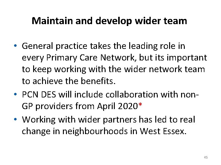 Maintain and develop wider team • General practice takes the leading role in every