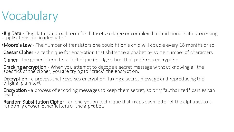 Vocabulary • Big Data - “Big data is a broad term for datasets so