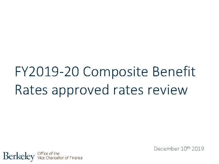 FY 2019 -20 Composite Benefit Rates approved rates review December 10 th 2019 