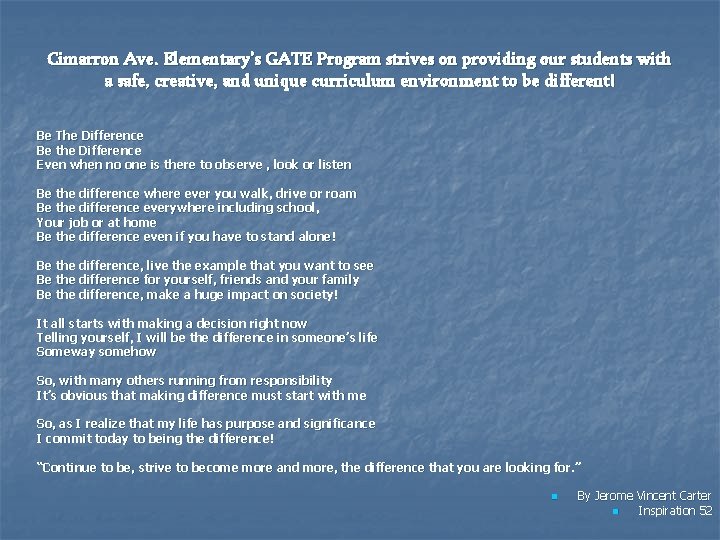 Cimarron Ave. Elementary’s GATE Program strives on providing our students with a safe, creative,