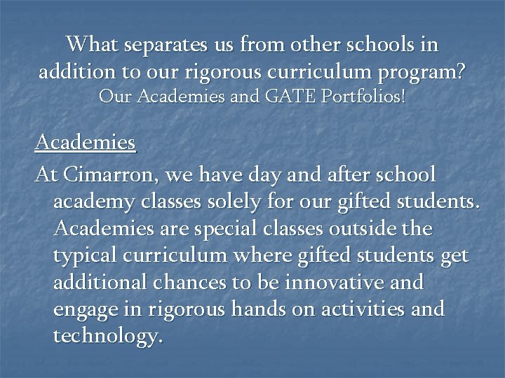 What separates us from other schools in addition to our rigorous curriculum program? Our