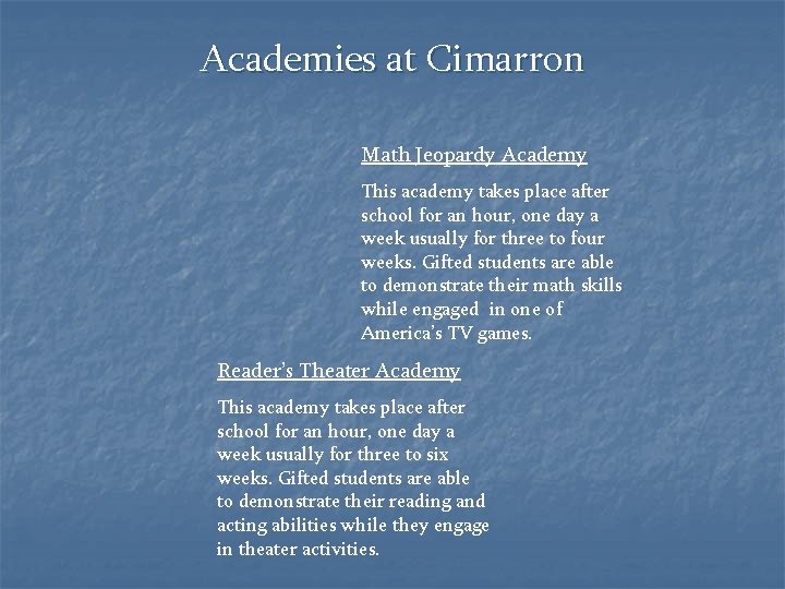 Academies at Cimarron Math Jeopardy Academy This academy takes place after school for an