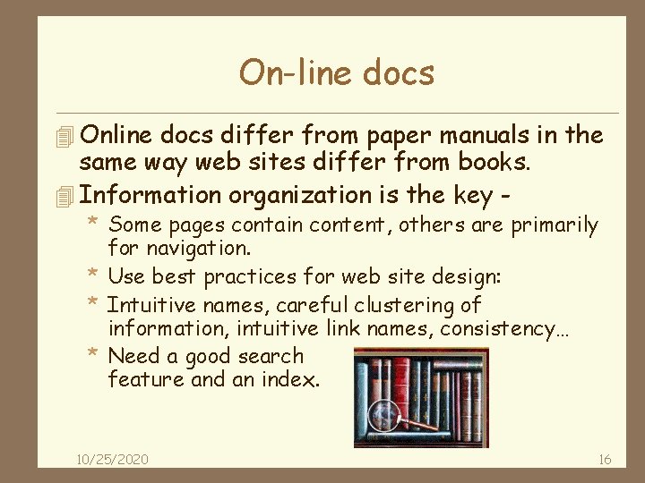 On-line docs 4 Online docs differ from paper manuals in the same way web