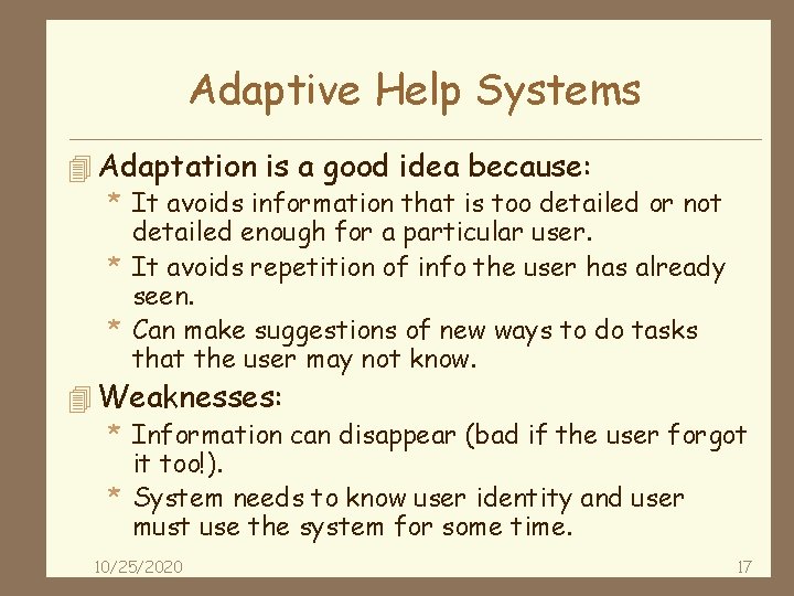 Adaptive Help Systems 4 Adaptation is a good idea because: * It avoids information