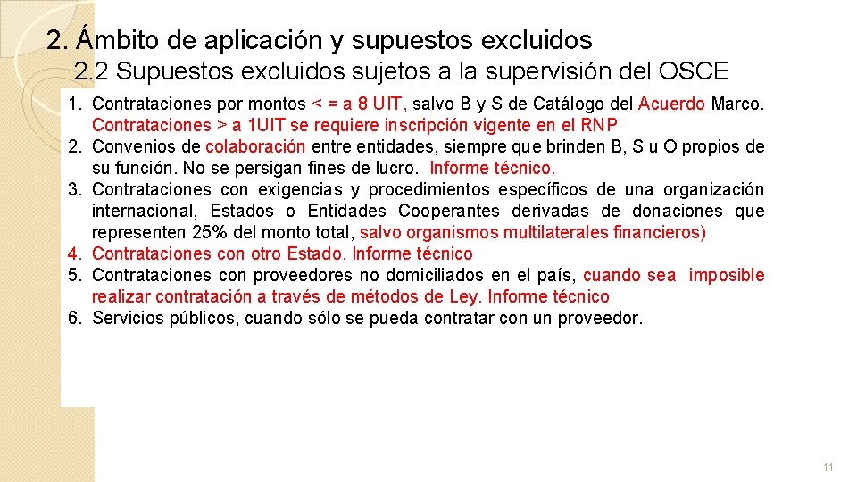 2. Ámbito de aplicación y supuestos excluidos 2. 2 Supuestos excluidos sujetos a la