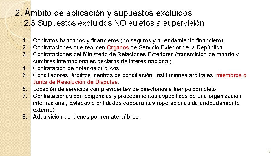 2. Ámbito de aplicación y supuestos excluidos 2. 3 Supuestos excluidos NO sujetos a