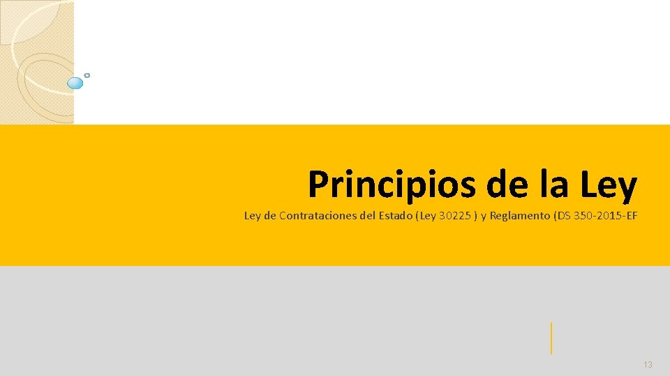 Principios de la Ley de Contrataciones del Estado (Ley 30225 ) y Reglamento (DS