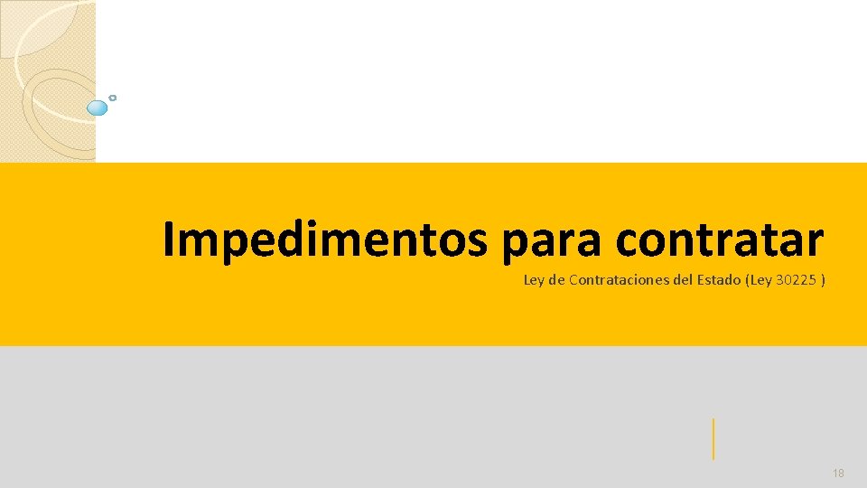 Impedimentos para contratar Ley de Contrataciones del Estado (Ley 30225 ) 18 