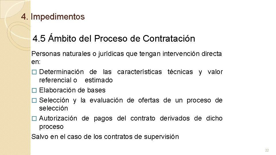 4. Impedimentos 4. 5 Ámbito del Proceso de Contratación Personas naturales o jurídicas que