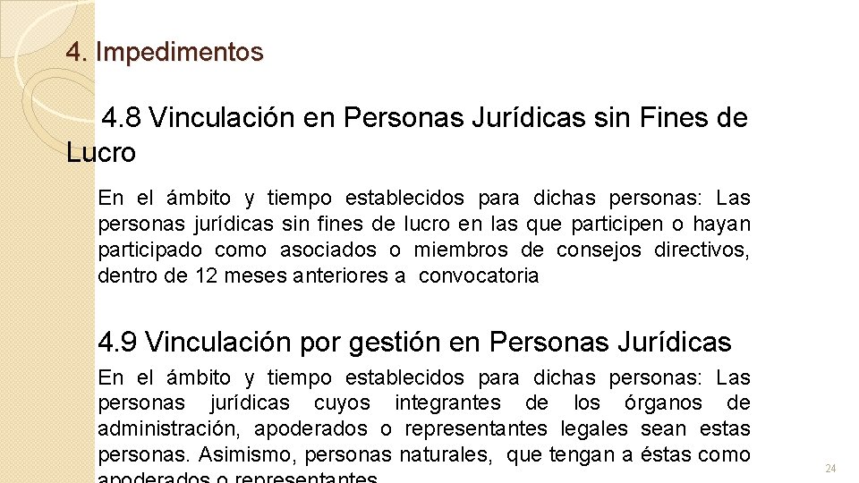 4. Impedimentos 4. 8 Vinculación en Personas Jurídicas sin Fines de Lucro En el