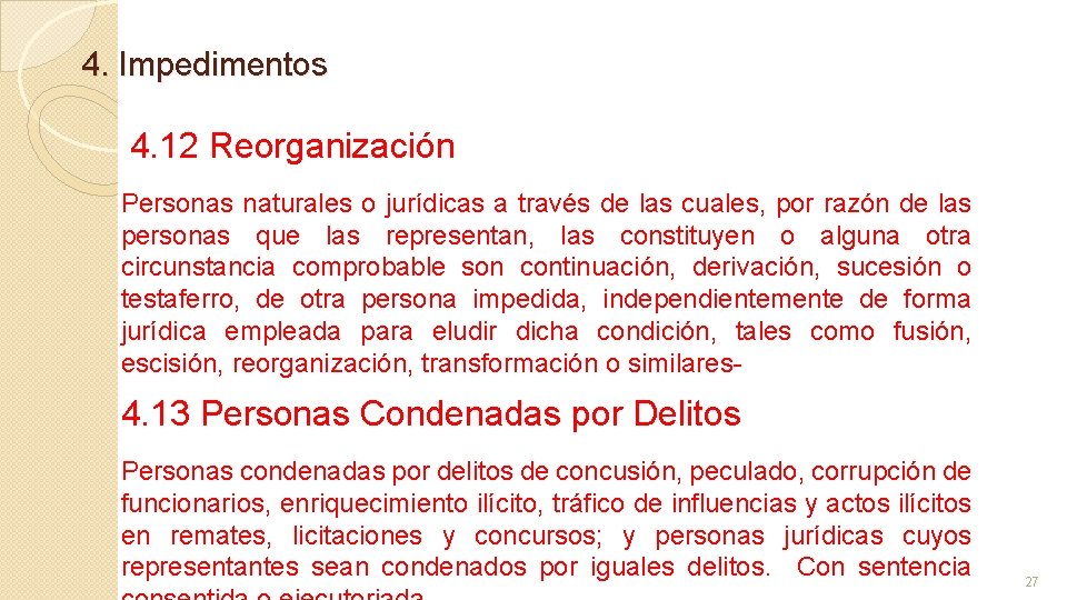 4. Impedimentos 4. 12 Reorganización Personas naturales o jurídicas a través de las cuales,