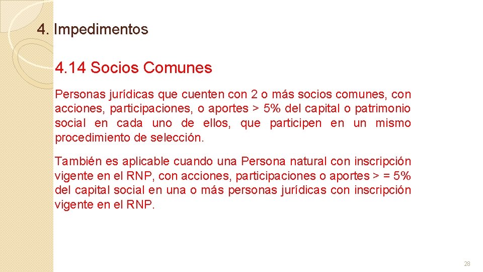 4. Impedimentos 4. 14 Socios Comunes Personas jurídicas que cuenten con 2 o más