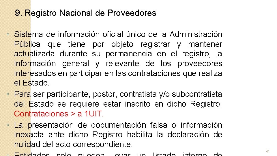 9. Registro Nacional de Proveedores ◦ Sistema de información oﬁcial único de la Administración