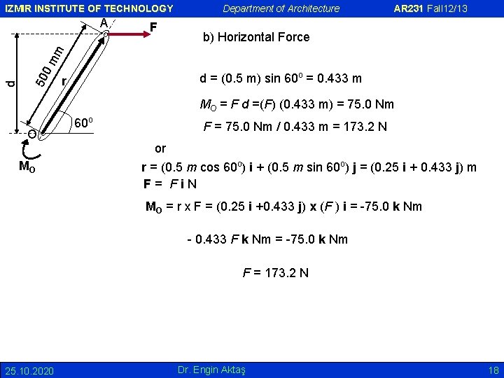 IZMIR INSTITUTE OF TECHNOLOGY F AR 231 Fall 12/13 b) Horizontal Force 50 0
