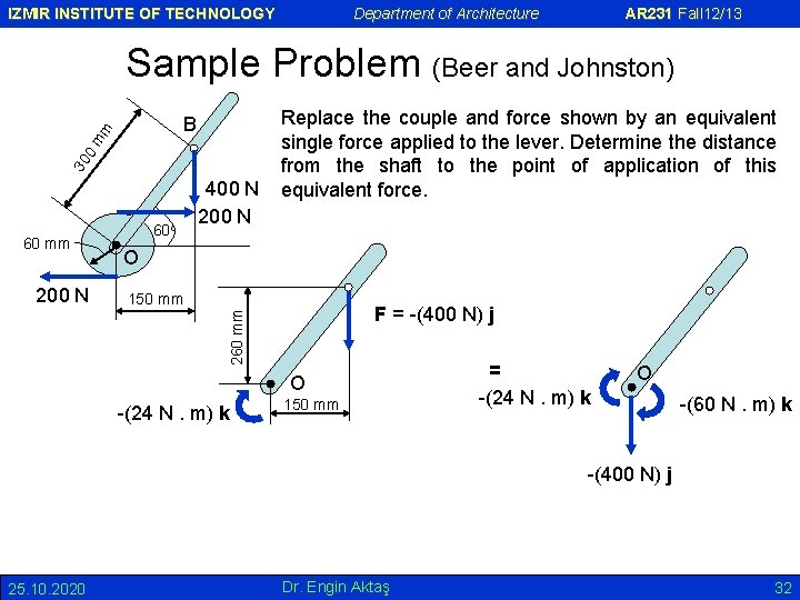 IZMIR INSTITUTE OF TECHNOLOGY Department of Architecture AR 231 Fall 12/13 Sample Problem (Beer