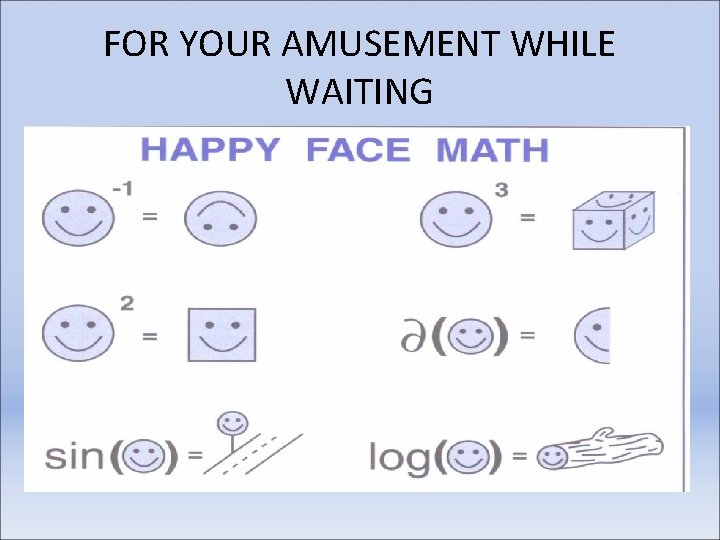 FOR YOUR AMUSEMENT WHILE WAITING 