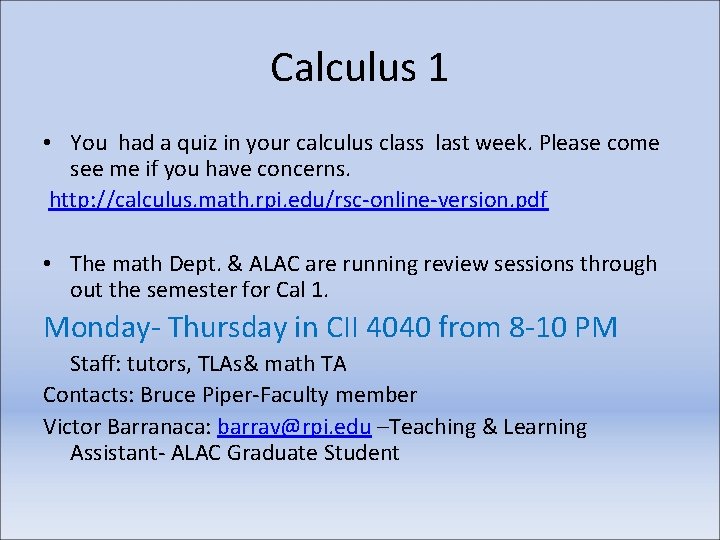 Calculus 1 • You had a quiz in your calculus class last week. Please