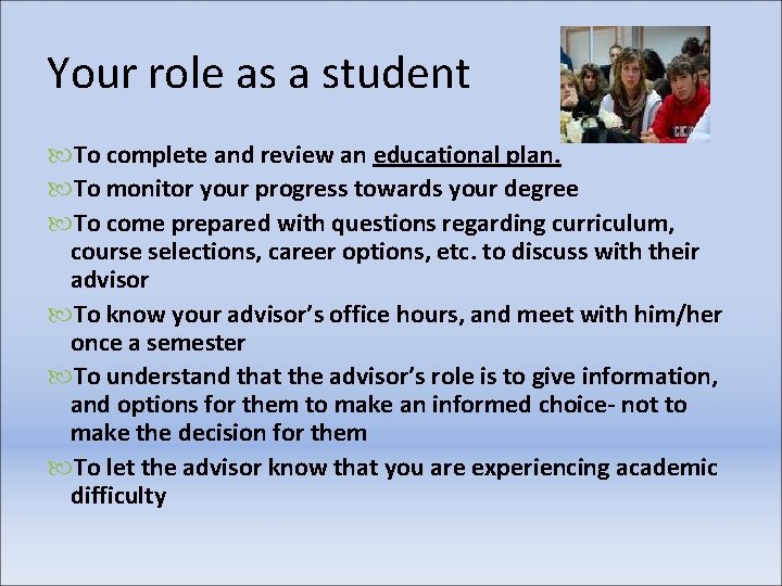 Your role as a student To complete and review an educational plan. To monitor