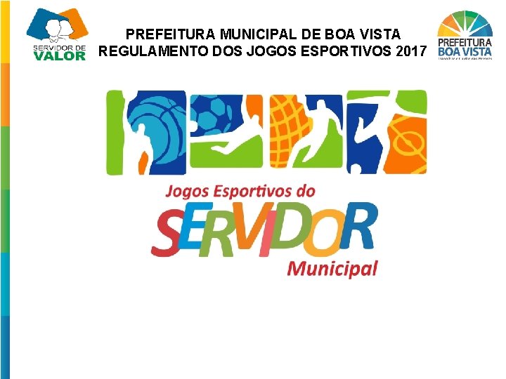 PREFEITURA MUNICIPAL DE BOA VISTA REGULAMENTO DOS JOGOS ESPORTIVOS 2017 