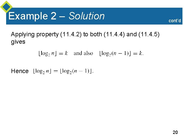 Example 2 – Solution cont’d Applying property (11. 4. 2) to both (11. 4.