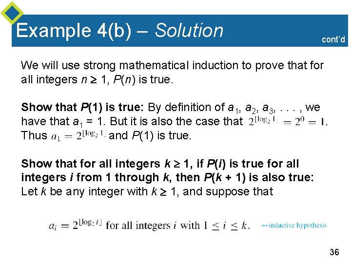 Example 4(b) – Solution cont’d We will use strong mathematical induction to prove that