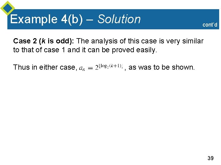 Example 4(b) – Solution cont’d Case 2 (k is odd): The analysis of this