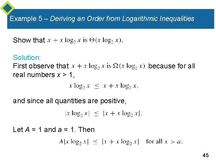 Example 5 – Deriving an Order from Logarithmic Inequalities Show that Solution: First observe