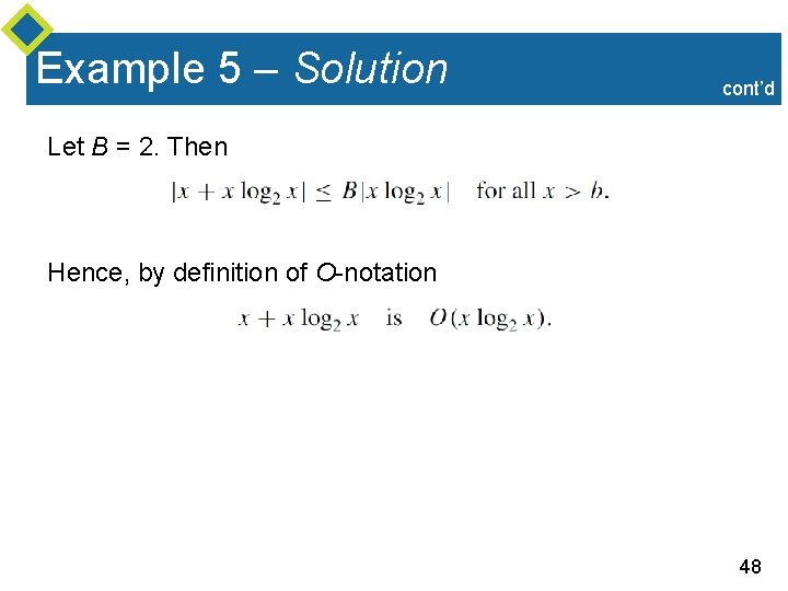 Example 5 – Solution cont’d Let B = 2. Then Hence, by definition of