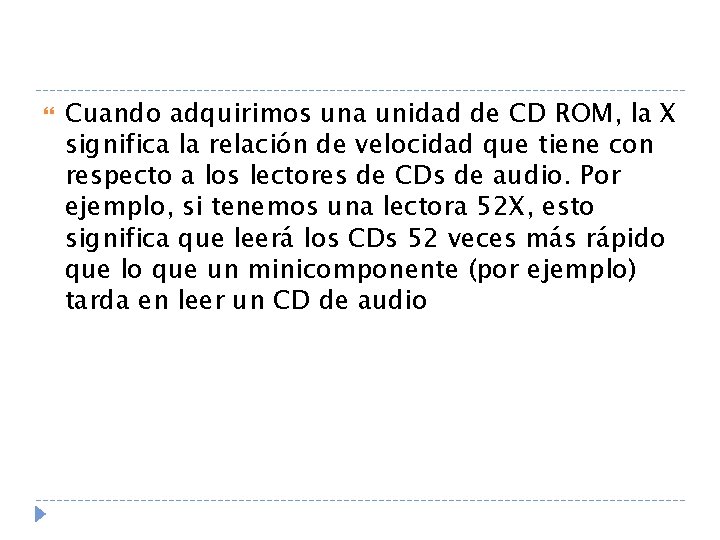  Cuando adquirimos una unidad de CD ROM, la X significa la relación de