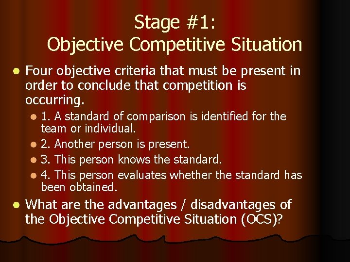 Stage #1: Objective Competitive Situation l Four objective criteria that must be present in