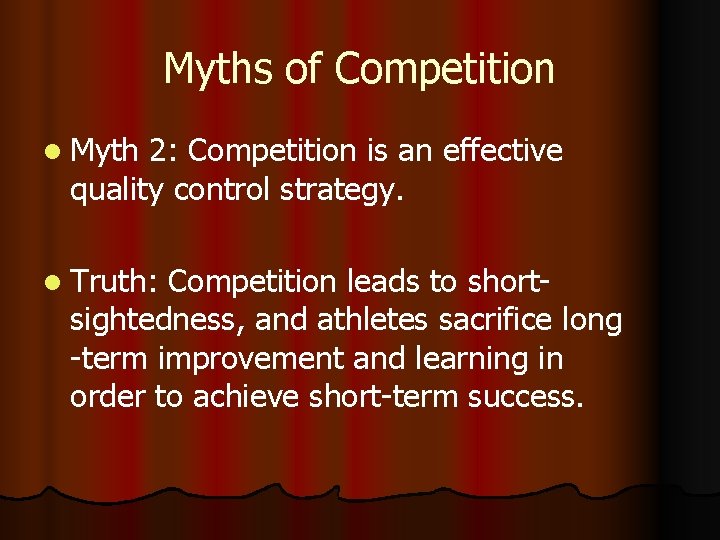 Myths of Competition l Myth 2: Competition is an effective quality control strategy. l