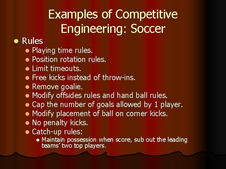 l Rules l l l l l Examples of Competitive Engineering: Soccer Playing time