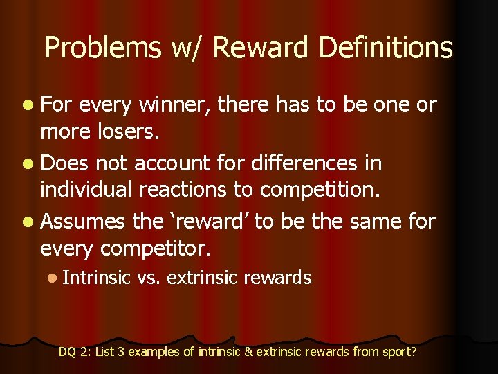 Problems w/ Reward Definitions l For every winner, there has to be one or