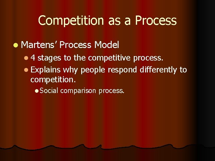 Competition as a Process l Martens’ Process Model l 4 stages to the competitive
