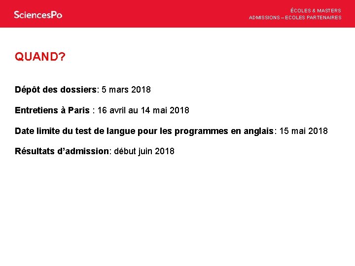 ÉCOLES & MASTERS ADMISSIONS – ECOLES PARTENAIRES QUAND? Dépôt des dossiers: 5 mars 2018