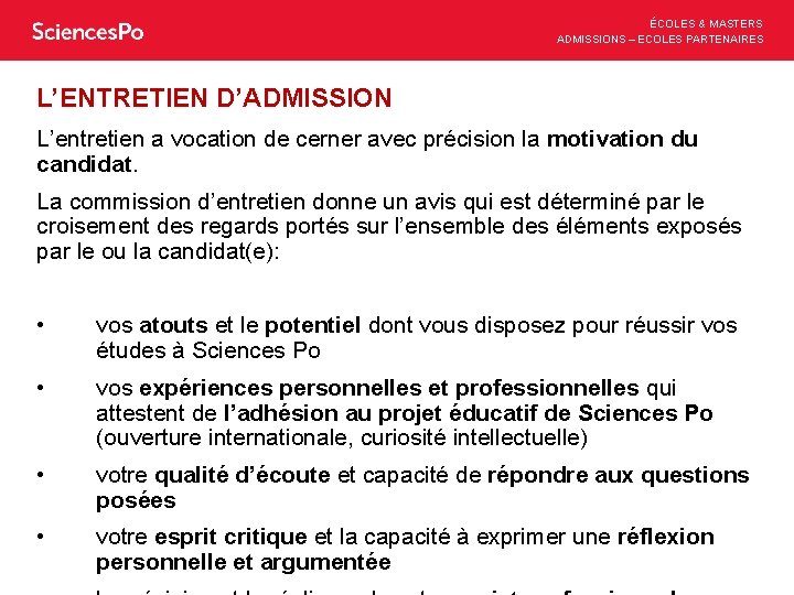 ÉCOLES & MASTERS ADMISSIONS – ECOLES PARTENAIRES L’ENTRETIEN D’ADMISSION L’entretien a vocation de cerner