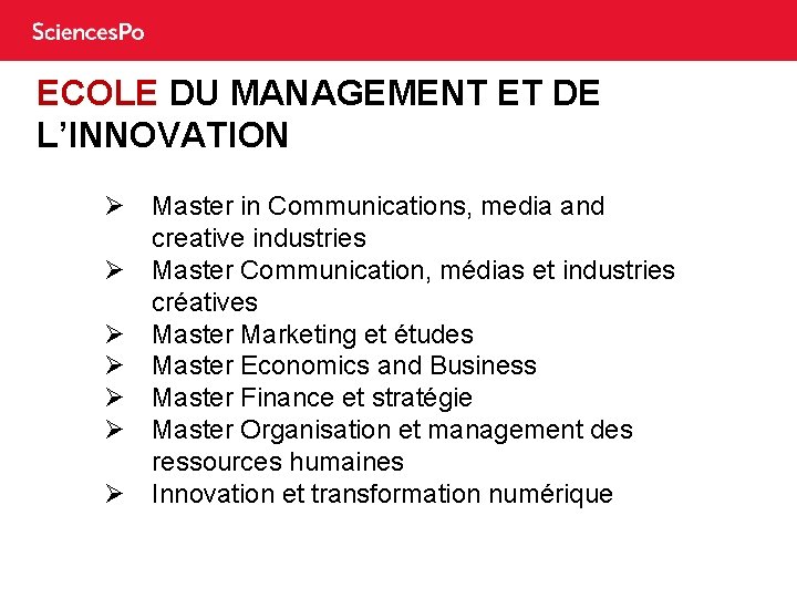 ECOLE DU MANAGEMENT ET DE L’INNOVATION Ø Master in Communications, media and creative industries