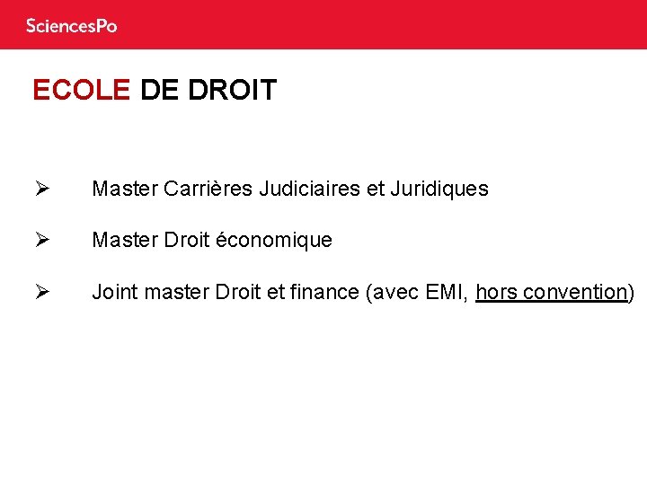 ECOLE DE DROIT Ø Master Carrières Judiciaires et Juridiques Ø Master Droit économique Ø