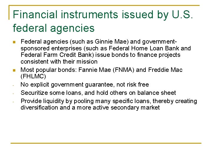 Financial instruments issued by U. S. federal agencies n n - Federal agencies (such