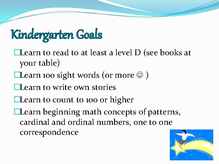 Kindergarten Goals �Learn to read to at least a level D (see books at