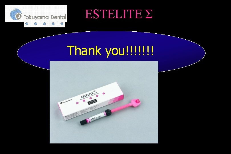 ESTELITE Σ Thank you!!!!!!! 