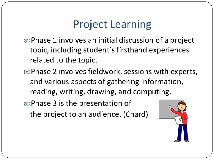 Project Learning Phase 1 involves an initial discussion of a project topic, including student’s