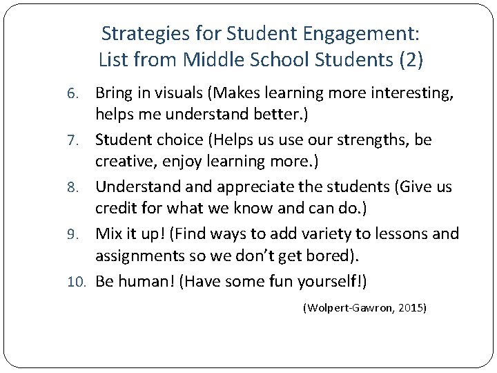 Strategies for Student Engagement: List from Middle School Students (2) 6. 7. 8. 9.