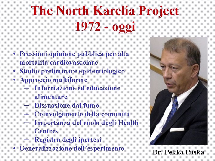 The North Karelia Project 1972 - oggi • Pressioni opinione pubblica per alta mortalità