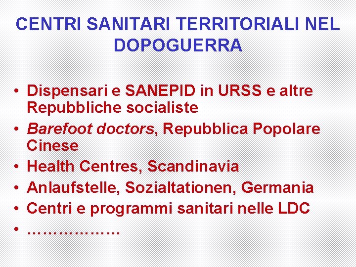 CENTRI SANITARI TERRITORIALI NEL DOPOGUERRA • Dispensari e SANEPID in URSS e altre Repubbliche